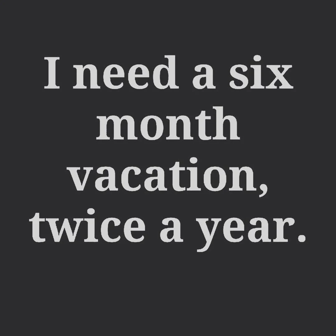 need a vacation